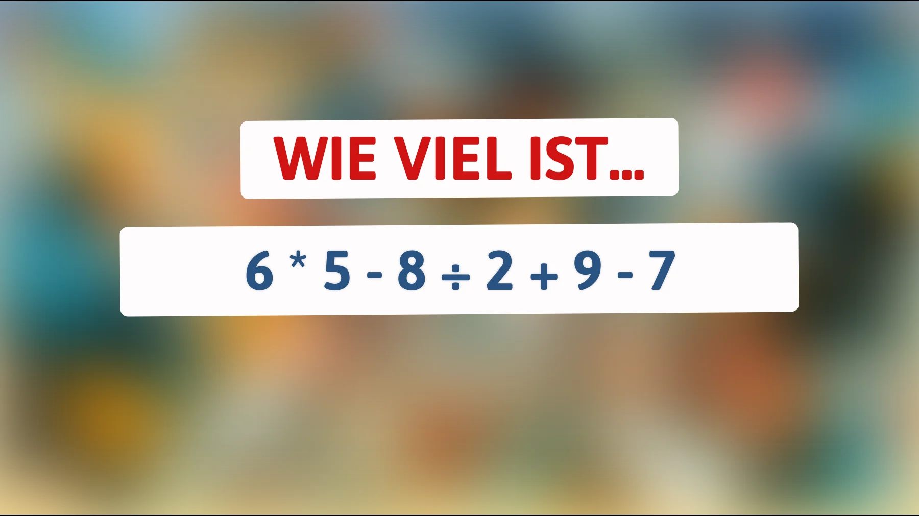 Nur 1% der Menschen können dieses Mathe-Rätsel sofort lösen! Bist du schlau genug, um das richtige Ergebnis zu erreichen?"